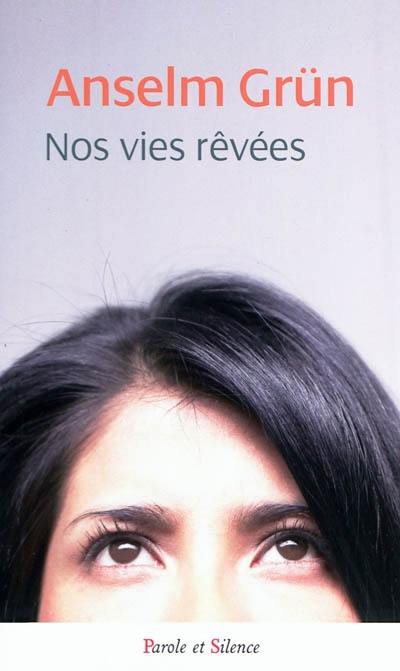 Nos vies rêvées : guide pour le bonheur