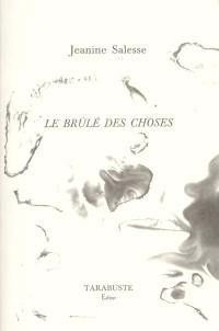 Le brûlé des choses