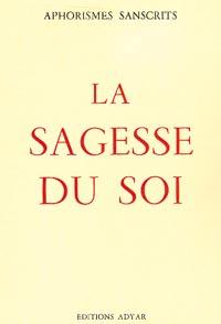 La sagesse du soi : aphorismes sanscrits