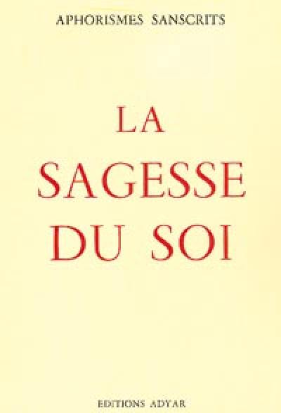 La sagesse du soi : aphorismes sanscrits