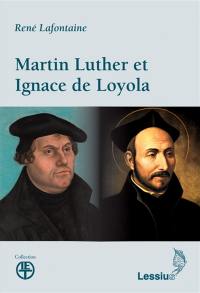 Martin Luther et Ignace de Loyola