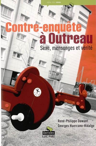 Contre-enquête à Outreau : sexe, mensonges et vérité