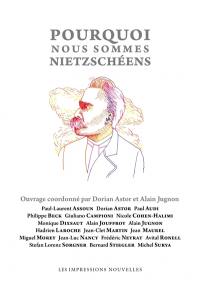 Pourquoi nous sommes nietzschéens