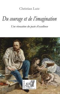 Du courage et de l'imagination ou Une révocation du pacte d'excellence : manifeste