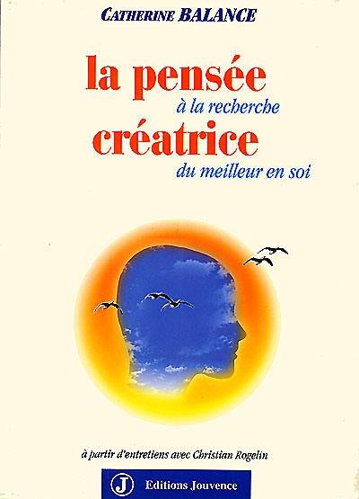 La pensée créatrice : à la recherche du meilleur en soi