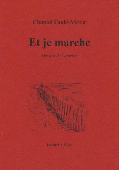 Et je marche