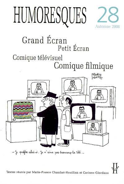 Humoresques, n° 28. Grand écran, petit écran : comique télévisuel, comique filmique