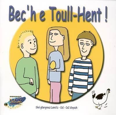 Bec'h e toull-hent !