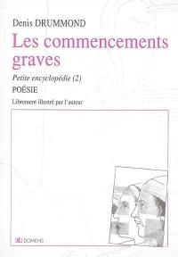 Petite encyclopédie. Vol. 2. Les commencements graves