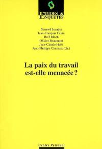 La paix du travail est-elle menacée ?