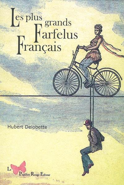 Les plus grands farfelus français