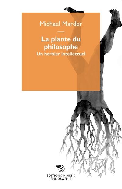 La plante du philosophe : un herbier intellectuel