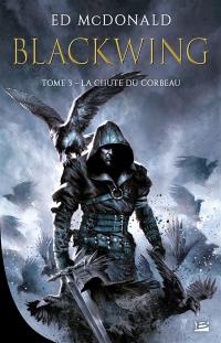 Blackwing. Vol. 3. La chute du corbeau