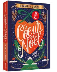 Un coeur pour Noël : romance de l'Avent : 24 chapitres à ouvrir avant Noël