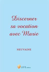 Discerner sa vocation avec Marie : neuvaine