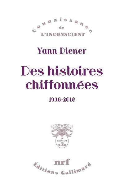 Des histoires chiffonnées : 1938-2018