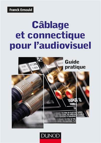 Câblage et connectique pour l'audiovisuel : guide pratique