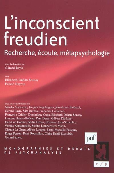 L'inconscient freudien : recherche, écoute, métapsychologie