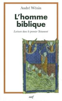 L'homme biblique : lectures dans le premier Testament