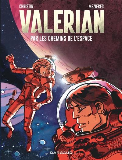 Valérian. Par les chemins de l'espace