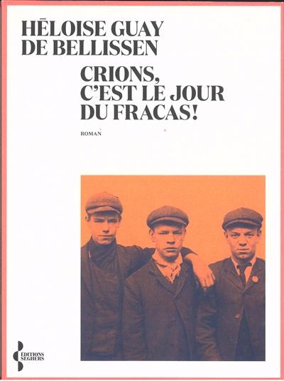 Crions, c'est le jour du fracas !