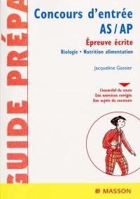 Concours d'entrée aides-soignants et auxiliaires de puériculture : épreuve écrite, biologie, nutrition alimentaire