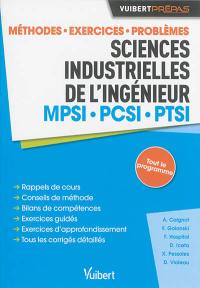 Sciences industrielles de l'ingénieur : MPSI, PCSI, PTSI : méthodes, exercices, problèmes