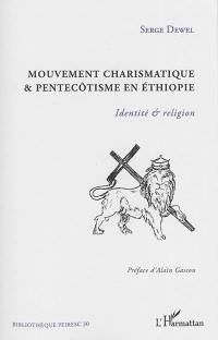 Mouvement charismatique & pentecôtisme en Ethiopie : identité & religion