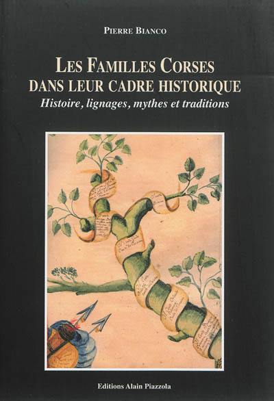 Les familles corses dans leur cadre historique : histoire, lignages, mythes et traditions