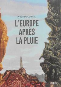 L'Europe après la pluie : trois romans