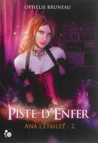 Ana l'étoilée. Vol. 2. Piste d'enfer