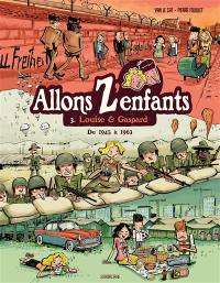 Allons z'enfants. Vol. 3. Louise & Gaspard : de 1945 à 1963