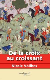 De la croix au croissant : les fous de Dieu