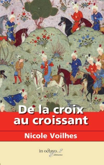 De la croix au croissant : les fous de Dieu