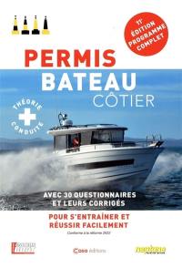 Permis bateau côtier : théorie + conduite : avec 30 questionnaires et leurs corrigés pour s'entraîner et réussir facilement