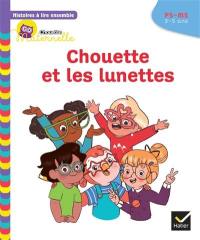 Chouette et les lunettes : PS-MS, 3-5 ans