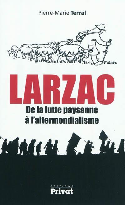 Larzac : de la lutte paysanne à l'altermondialisme