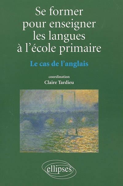 Se former pour enseigner les langues à l'école primaire : le cas de l'anglais