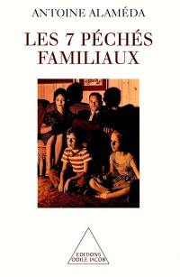 Les 7 péchés familiaux