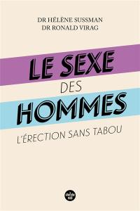 Le sexe des hommes : l'érection sans tabou