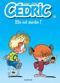 Cédric. Vol. 22. Elle est moche !