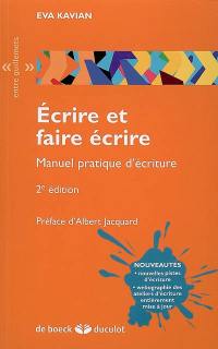 Ecrire et faire écrire. Manuel pratique d'écriture