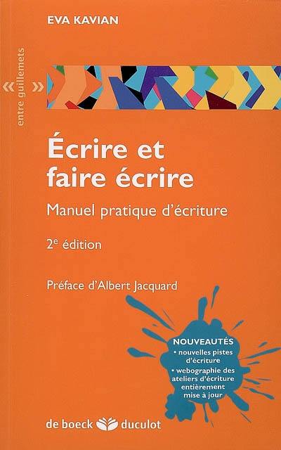 Ecrire et faire écrire. Manuel pratique d'écriture