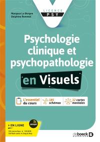 Psychologie clinique et psychopathologie en visuels : licence psy : l'essentiel du cours, 185 schémas, 12 cartes mentales