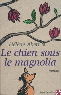 Le chien sous le magnolia