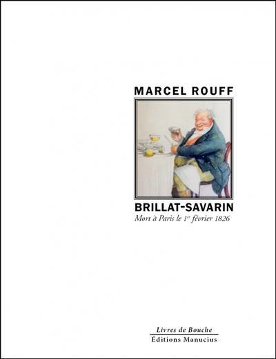 Brillat-Savarin : mort à Paris le 1er février 1826