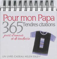 Pour mon papa : tendres citations : 365 jours d'amour et de tendresse