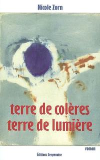 Terre de colères, terre de lumière