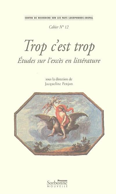 Trop c'est trop : études sur l'excès en littérature