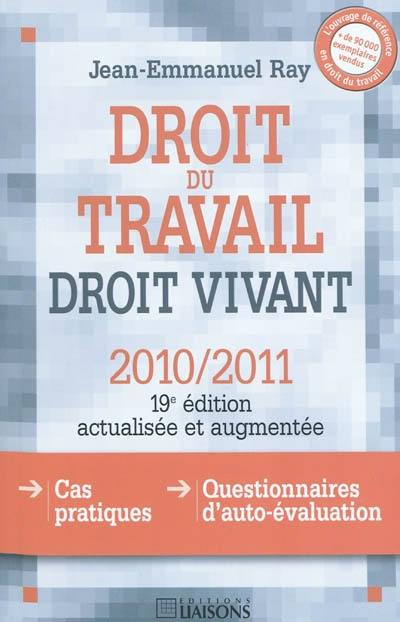 Droit du travail, droit vivant 2010-2011 : cas pratiques, questionnaires d'auto-évaluation